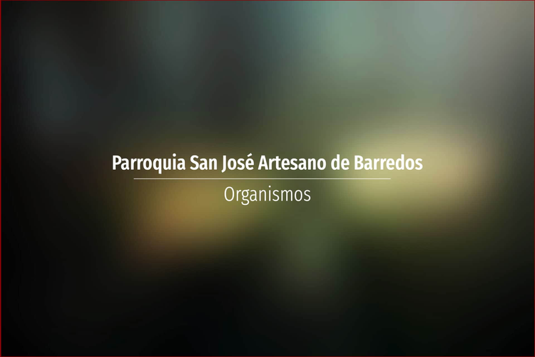 Parroquia San José Artesano de Barredos