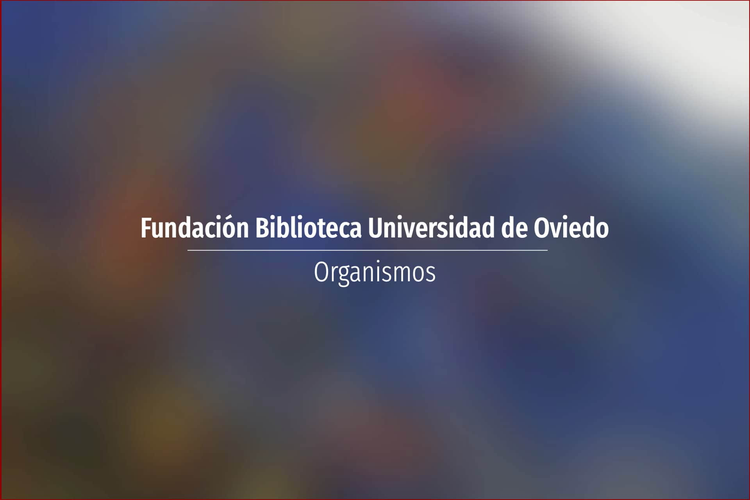 Fundación Biblioteca Universidad de Oviedo