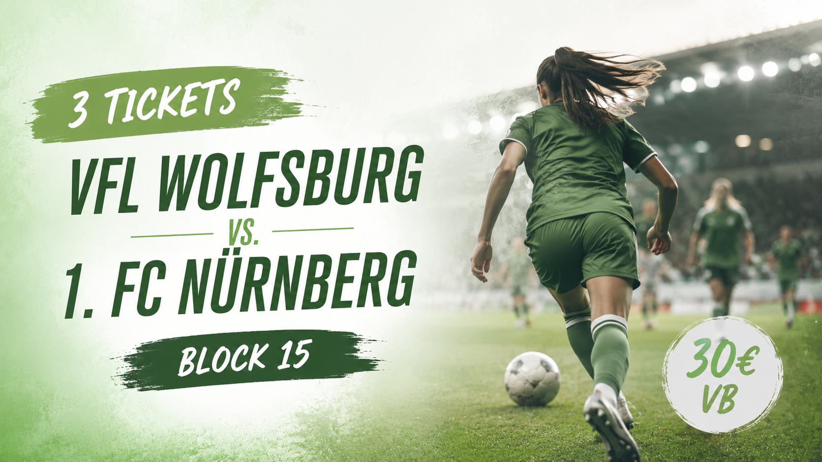 Tickets für das morgige Spiel der VFL Wolfsburg Frauen gegen Nürnberg zu verkaufen