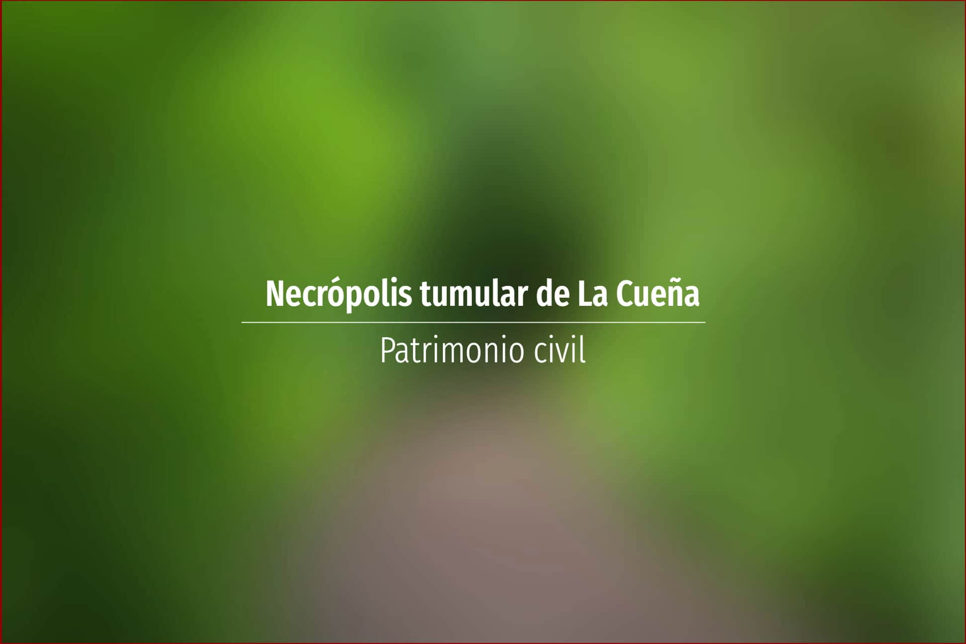 Necrópolis tumular de La Cueña