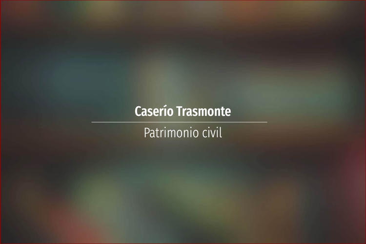 Caserío Trasmonte