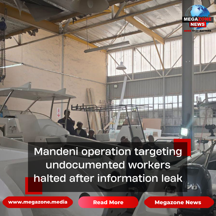 Mandeni operation targeting undocumented workers halted after information leak