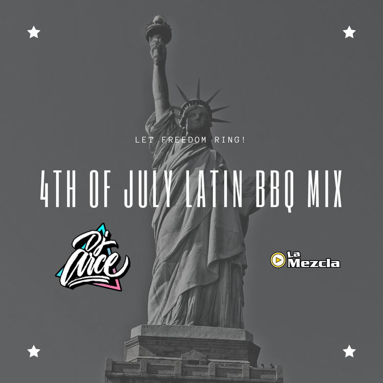 DJ Arce - 4th of July 2023 Latin BBQ Mix