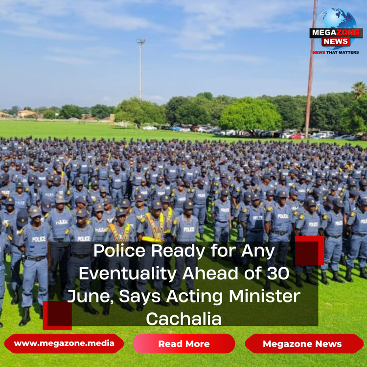 Police Ready for Any Eventuality Ahead of 30 June, Says Acting Minister Cachalia