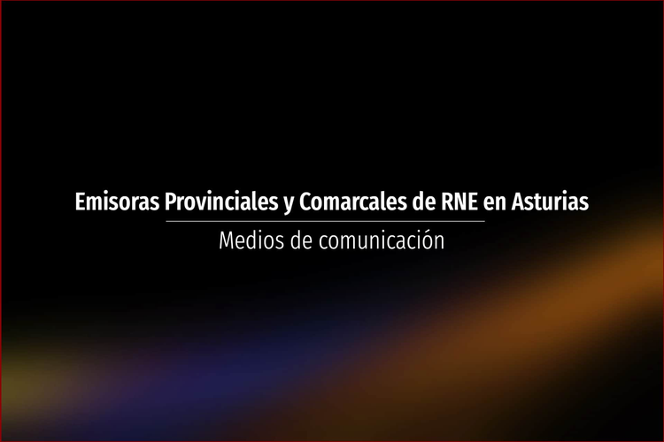 Emisoras Provinciales y Comarcales de RNE en Asturias
