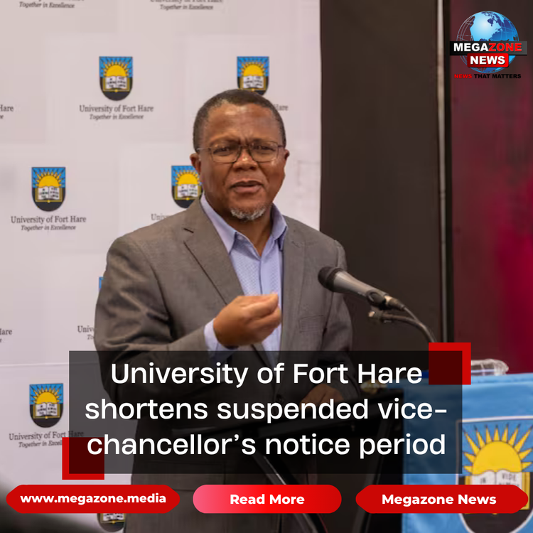 University of Fort Hare shortens suspended vice-chancellor’s notice period