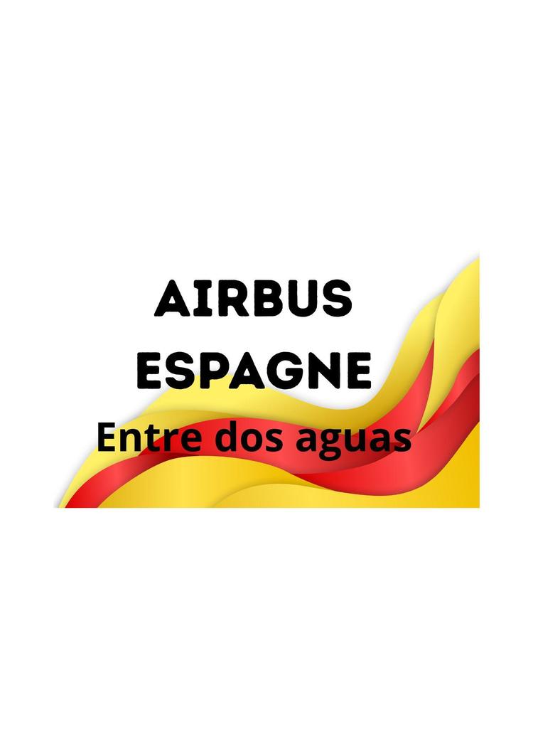 Airbus Espagne, Entre dos aguas