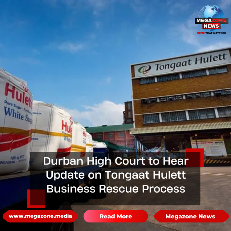 Durban High Court to Hear Update on Tongaat Hulett Business Rescue Process