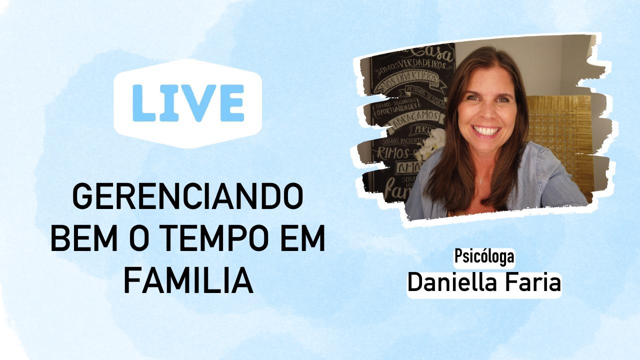 LIVE - Como Passar Tempo De Qualidade Com Os Filhos - Psicóloga Daniella Faria