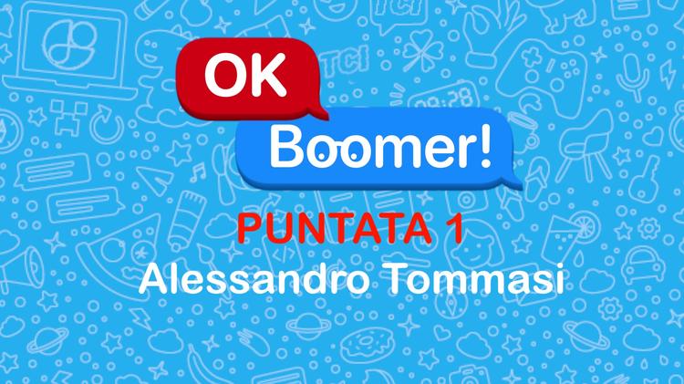 Ok, Boomer! 2x01 Alessandro Tommasi