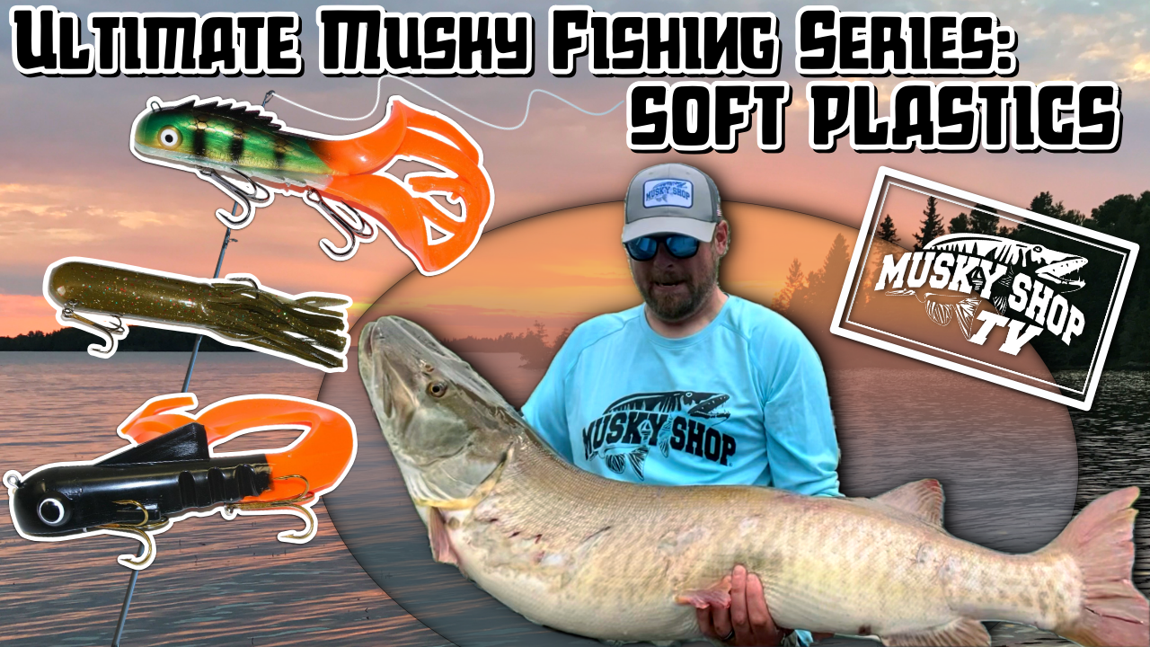 Ultimate Musky Fishing Soft Plastics 