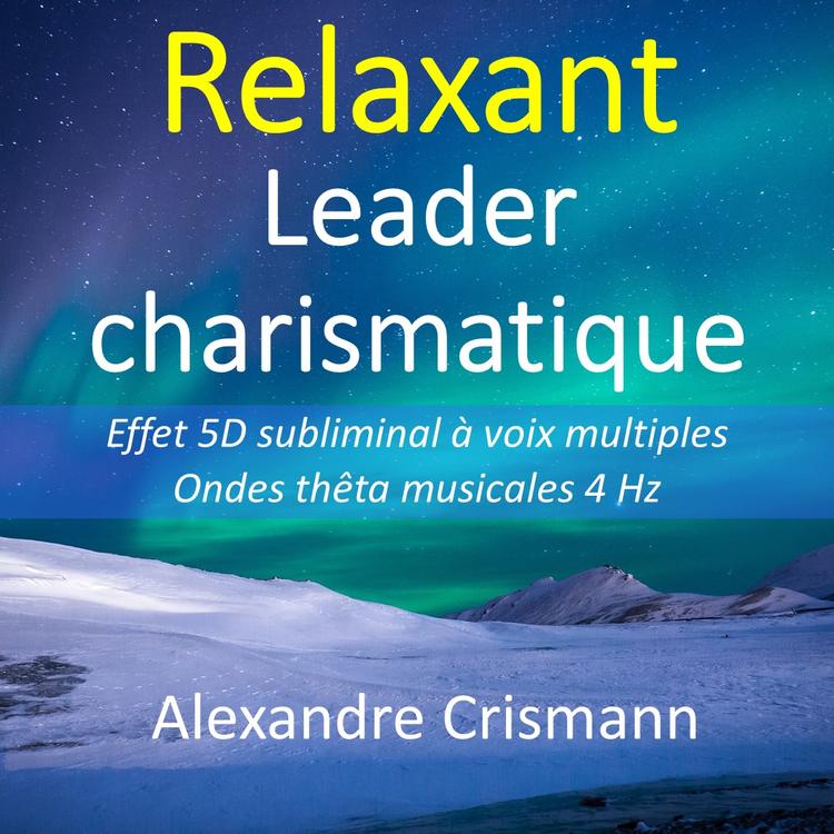 Leader charismatique (relaxant)