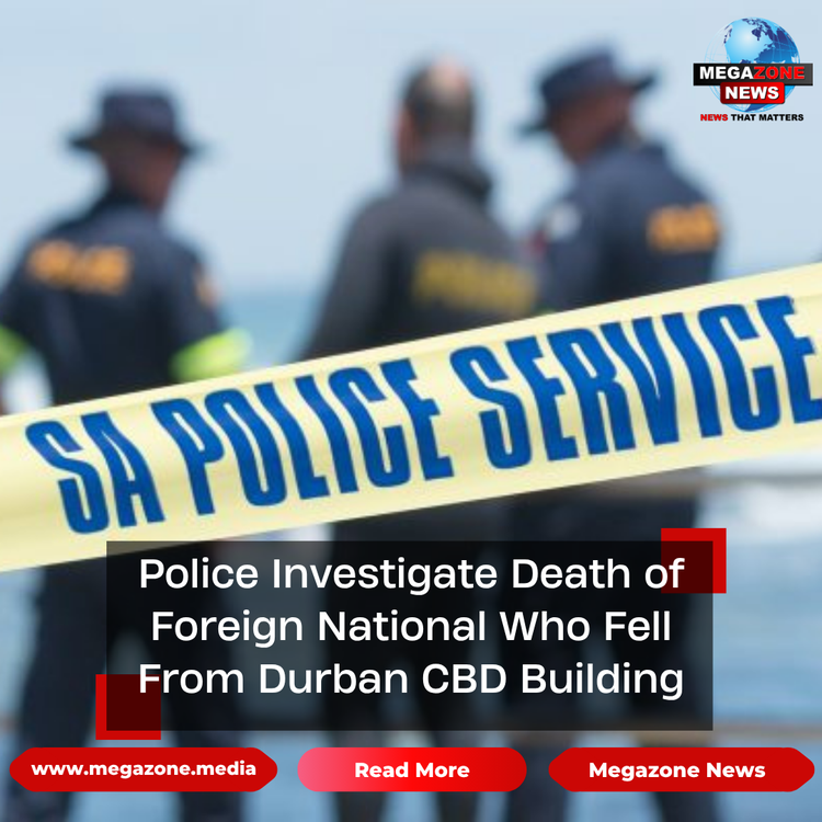 Police Investigate Death of Foreign National Who Fell From Durban CBD Building