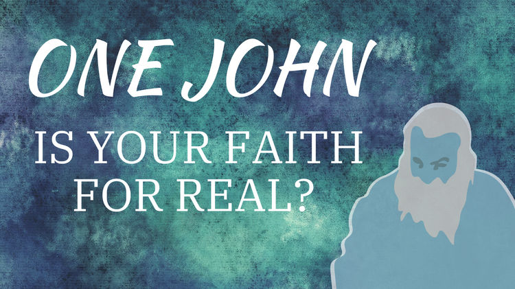 One John-Is your Faith Real? 