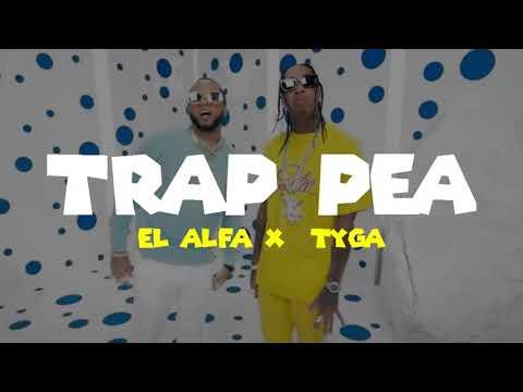El Alfa "El Jefe" x Tyga - Trap Pea (Official Video)