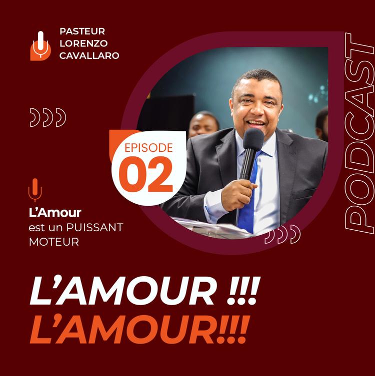 Podcast #AmourE02 - L'AMOUR : Un puissant moteur