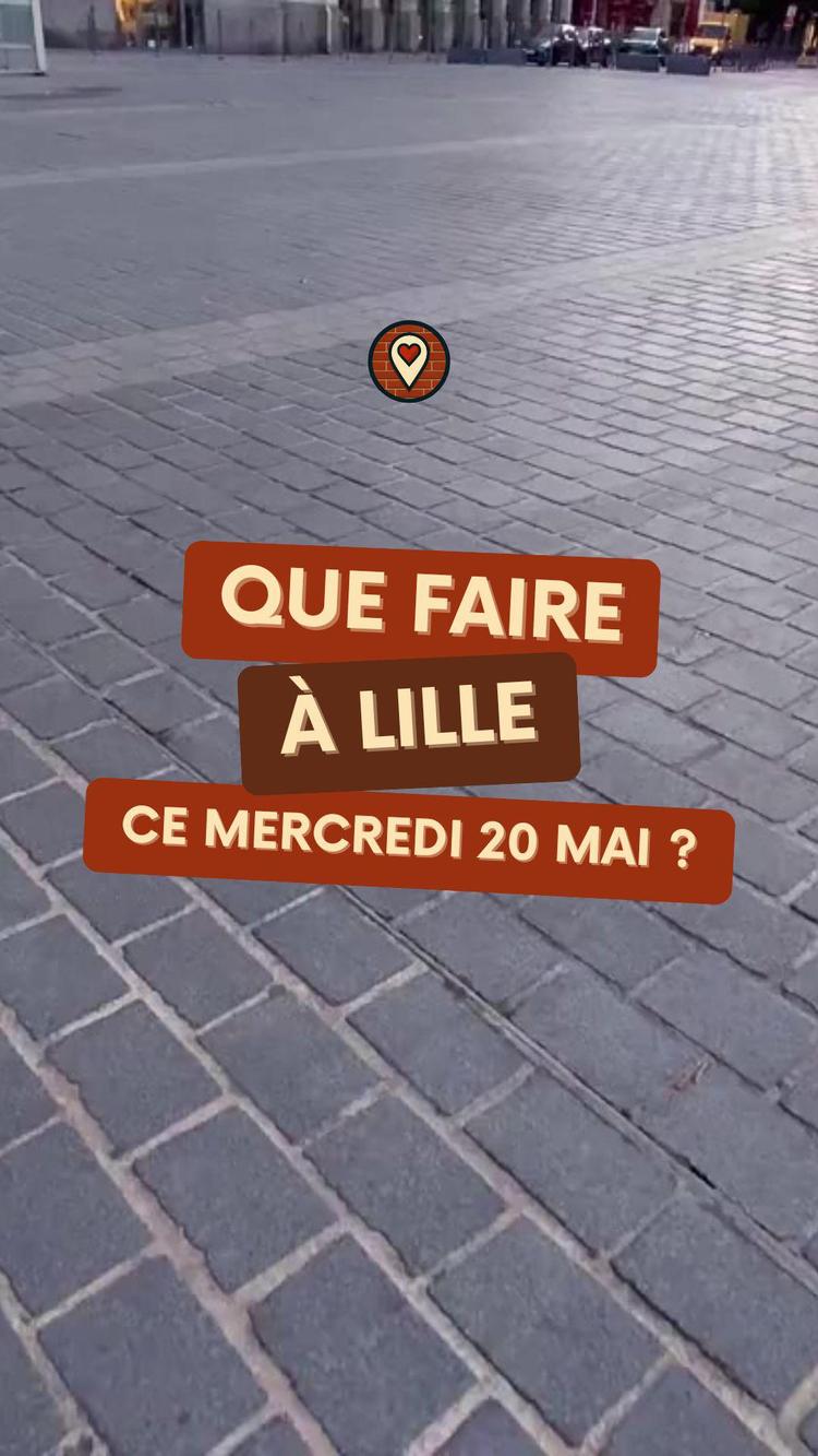 Que faire à Lille ce mercredi 20 mai ? Notre sélection 2026