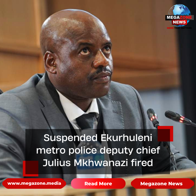 Suspended Ekurhuleni metro police deputy chief Julius Mkhwanazi fired