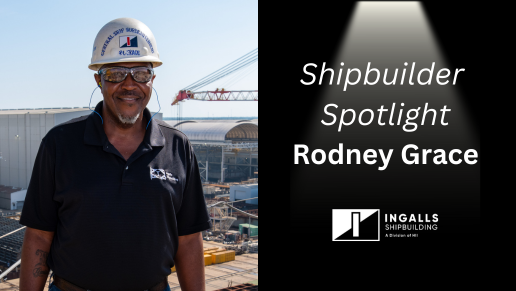 Shipbuilder Spotlight | Rodney Grace, General Ship Superintendent
