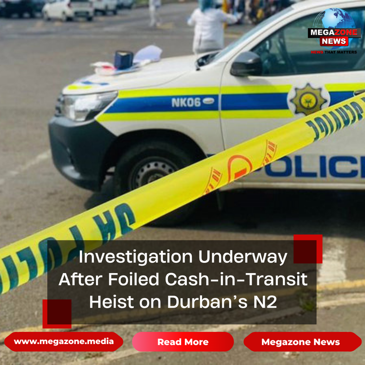 Investigation Underway After Foiled Cash-in-Transit Heist on Durban’s N2