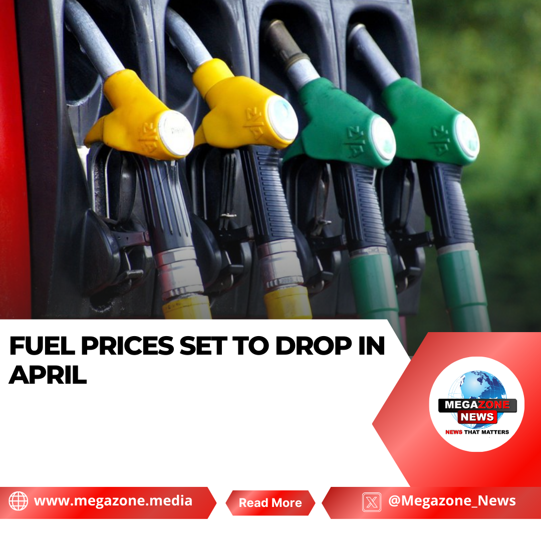 Fuel Prices Set to Drop in April