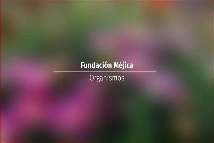Fundación Méjica