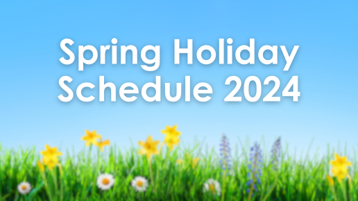Spring Holiday Schedule 