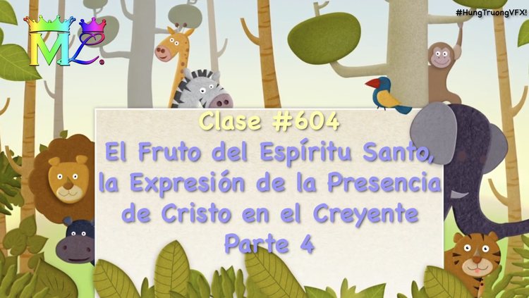 Clase #604 El Fruto del Espíritu Santo, la Expresión de la Presencia de Cristo en el Creyente P4