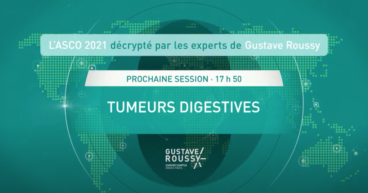 ASCO 2021 décrypté par Gustave Roussy: Tumeurs digestives