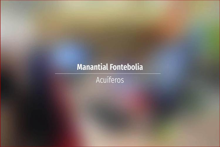 Manantial Fontebolia