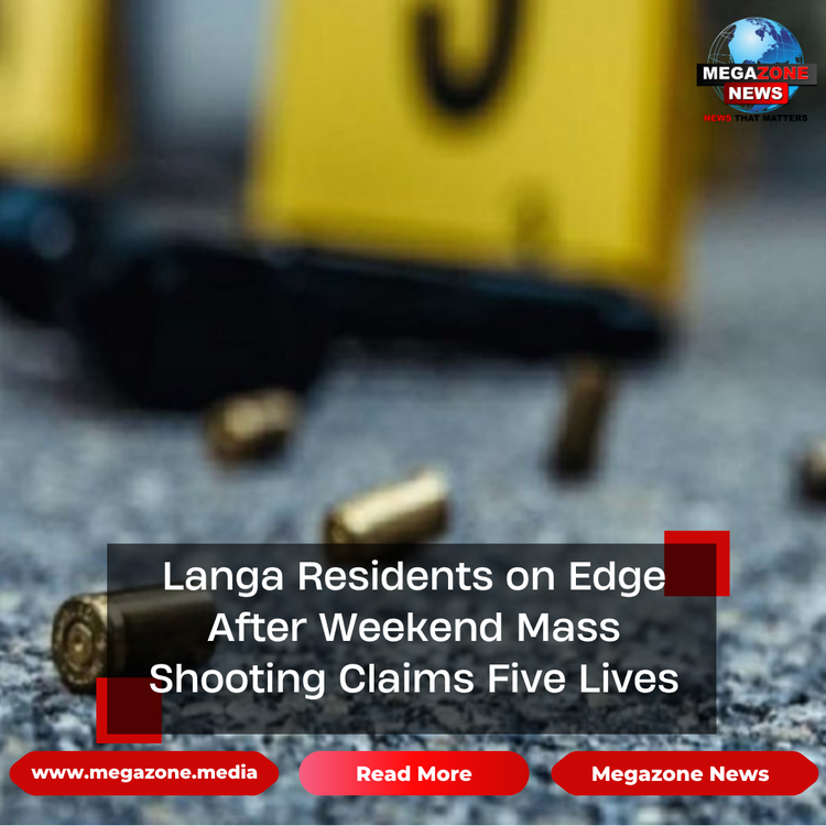 Langa Residents on Edge After Weekend Mass Shooting Claims Five Lives