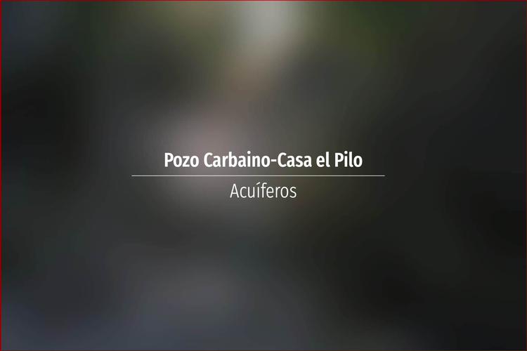 Pozo Carbaino-Casa el Pilo