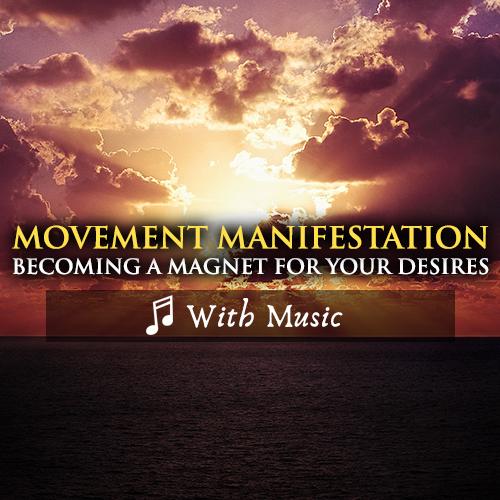 Short Movement Manifestation Meditation - Law of Attraction  - With Music