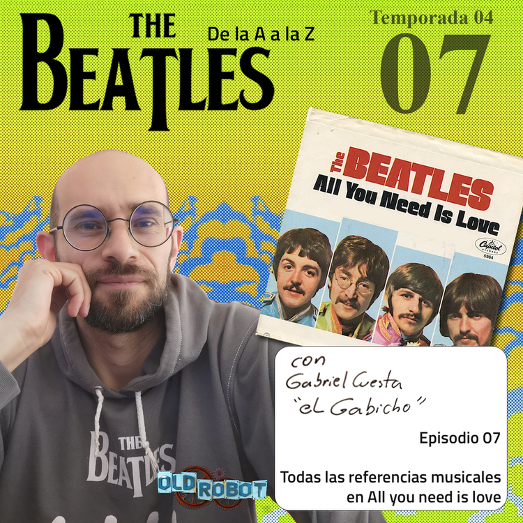 EP.107 The Beatles de la A a la Z // Revisamos todas las citas musicales dentro de "All You Need is Love"