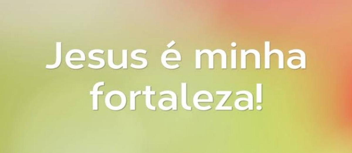 20/03/21 O Senhor é a minha fortaleza