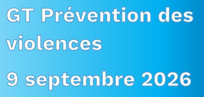 Compte-rendu du GT "prévention de la violence" du 9 septembre 2026