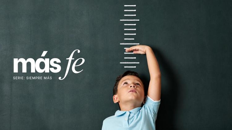 Más fe | Mensaje #1 de Agosto