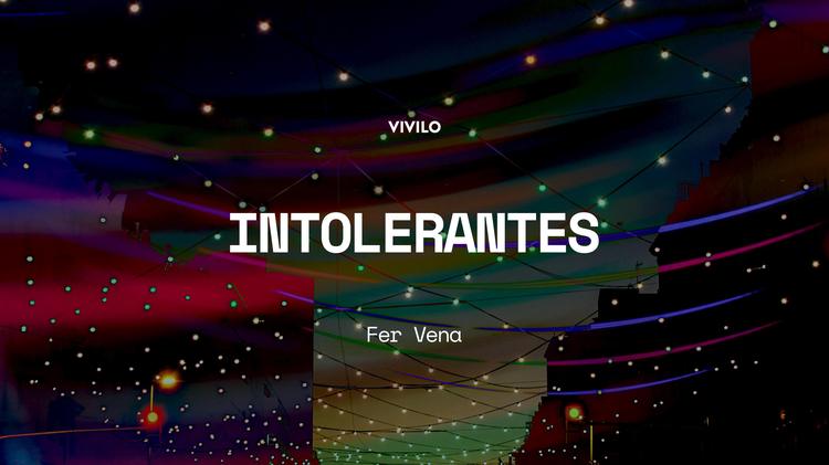 INTOLERANTES