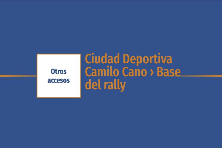 Ciudad Deportiva Camilo Cano › Base del rally