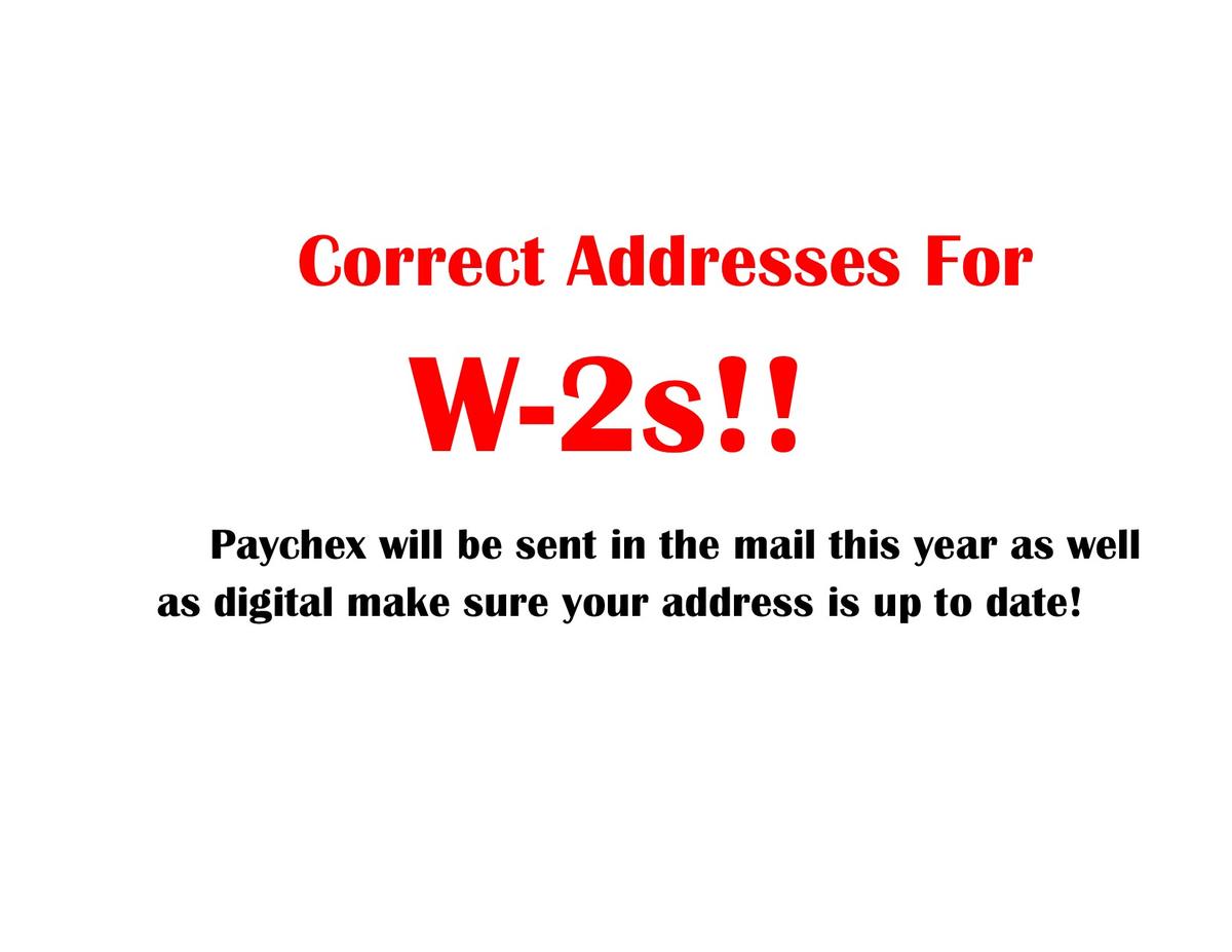 Make sure your Addresses are up to date in Paychex!!!