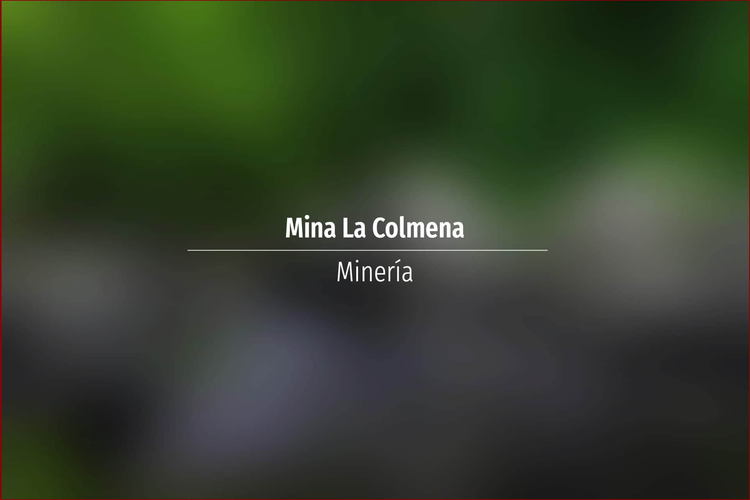Mina La Colmena