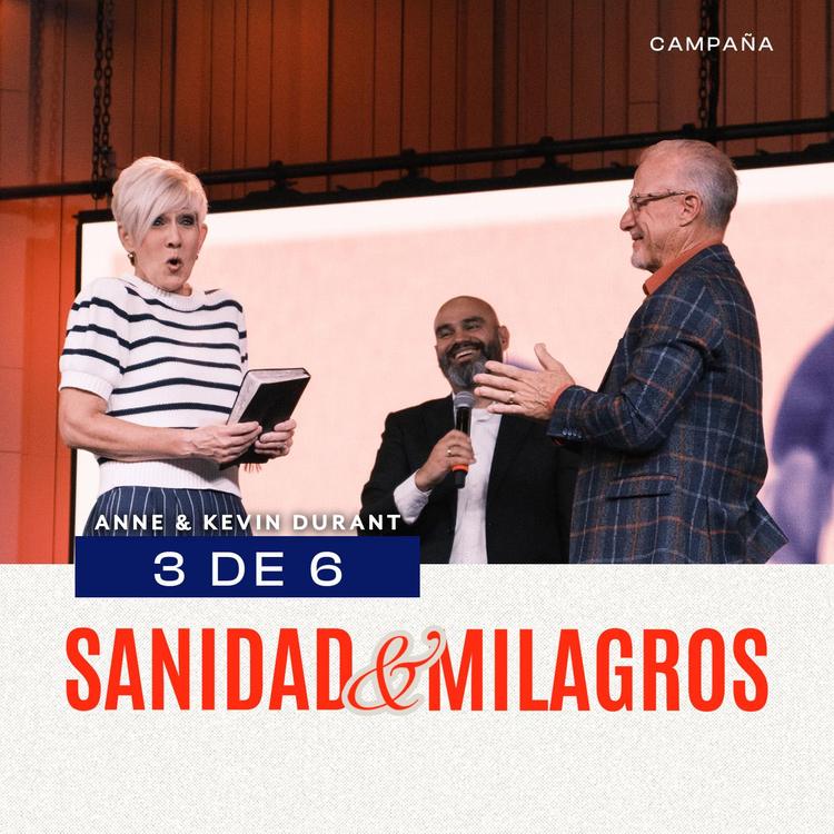 CAMPAÑA DE SANIDAD Y MILAGROS 3/6