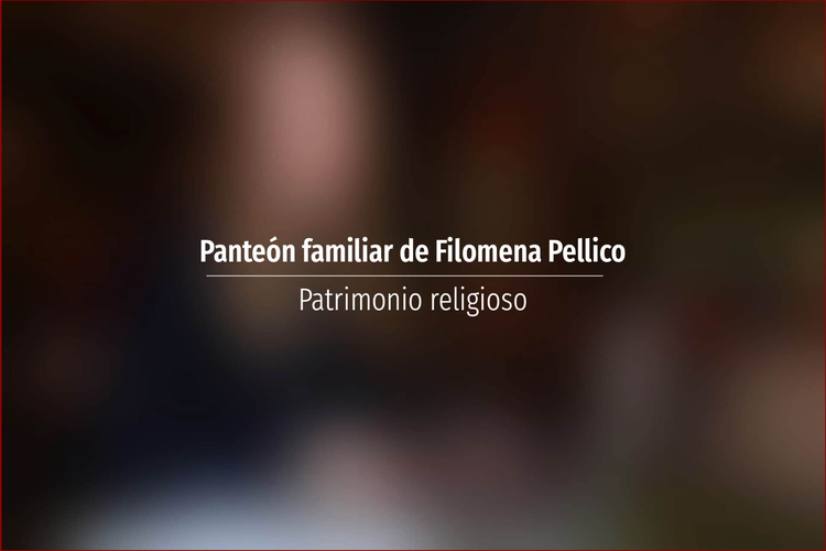 Panteón familiar de Filomena Pellico