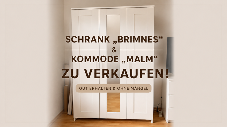 IKEA Schrank „BRIMNES“ & Kommode „MALM“ zu verkaufen