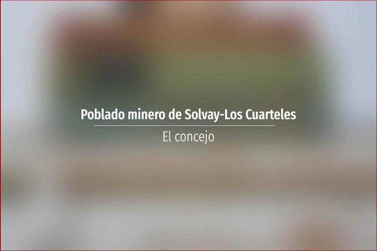 Poblado minero de Solvay-Los Cuarteles