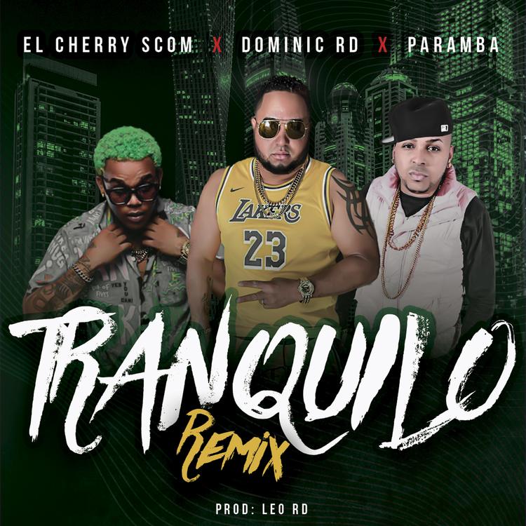 Dominic RD X Paramba X El Cherry Scom - Trankilo Remix