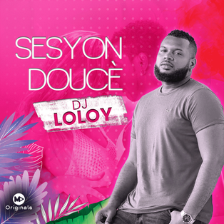 DJ LOLOY -  SESYON DOUCÈ EP.1