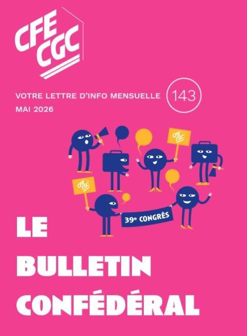  le magazine le bulletin confédéral nos guides Le Bulletin confédéral - Mai 2026