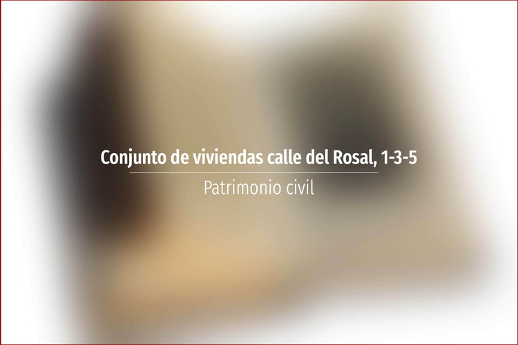Conjunto de viviendas calle del Rosal, 1-3-5