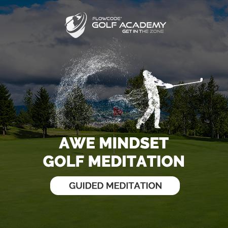 Awe mindset - Golf meditation